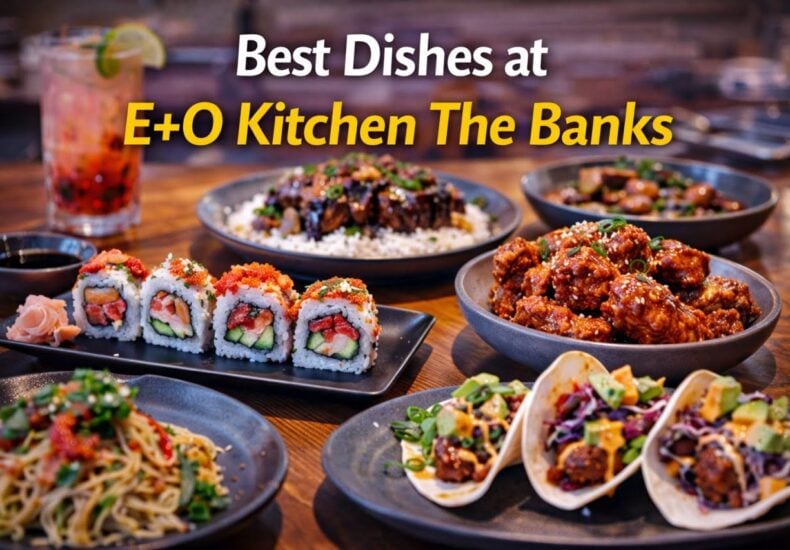 Best Dishes at E+O Kitchen The Banks